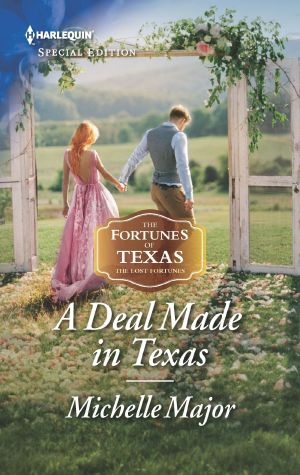 [Fortunes of Texas: The Lost Fortunes 01] • A Deal Made in Texas